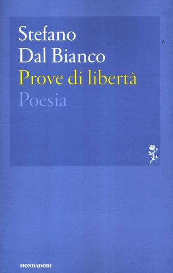 Prove di libertà - Stefano Dal Bianco - Libro Mondadori 2012, Lo specchio | Libraccio.it