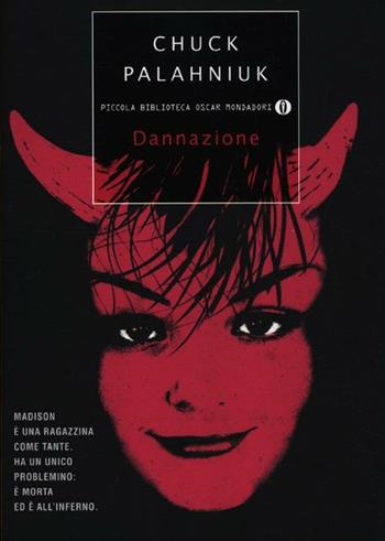 Dannazione - Chuck Palahniuk - Libro Mondadori 2012, Piccola biblioteca oscar | Libraccio.it