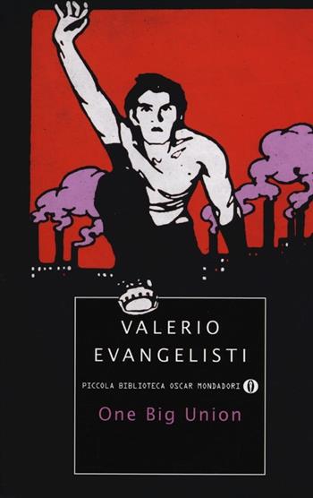 One big union - Valerio Evangelisti - Libro Mondadori 2012, Piccola biblioteca oscar | Libraccio.it