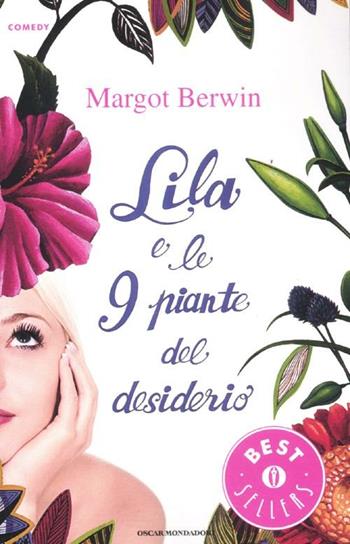 Lila e le 9 piante del desiderio - Margot Berwin - Libro Mondadori 2012, Oscar bestsellers comedy | Libraccio.it
