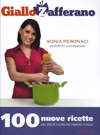 Divertiti cucinando. GialloZafferano - Sonia Peronaci - Libro Mondadori 2012, Comefare | Libraccio.it
