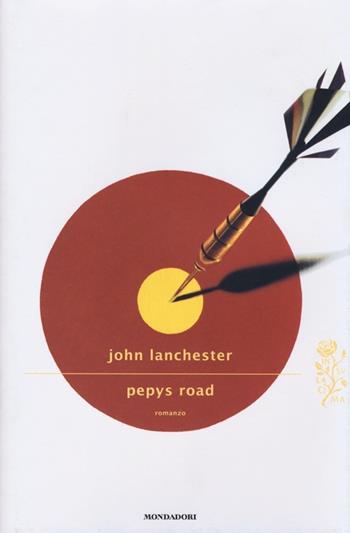 Pepys Road - John Lanchester - Libro Mondadori 2013, Scrittori italiani e stranieri | Libraccio.it