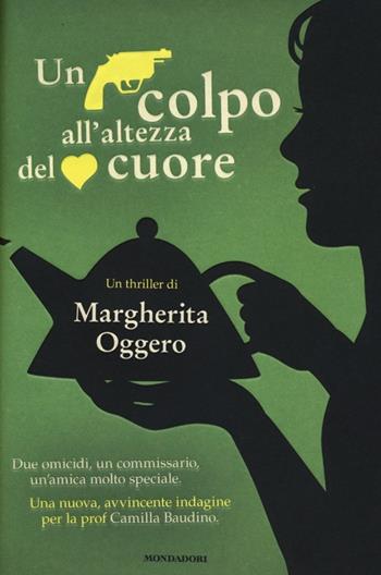 Un colpo all'altezza del cuore - Margherita Oggero - Libro Mondadori 2012, Omnibus | Libraccio.it