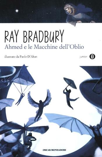 Ahmed e le Macchine dell'Oblio - Ray Bradbury - Libro Mondadori 2012, Oscar junior | Libraccio.it