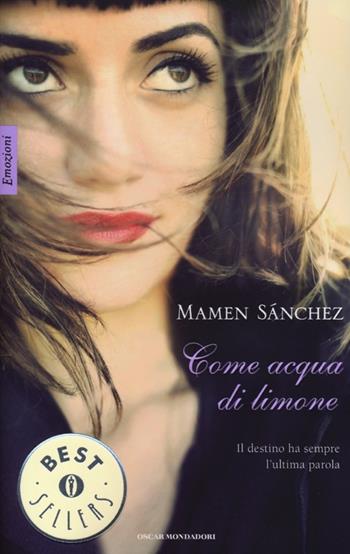 Come acqua di limone - Mamen Sánchez - Libro Mondadori 2013, Oscar bestsellers emozioni | Libraccio.it