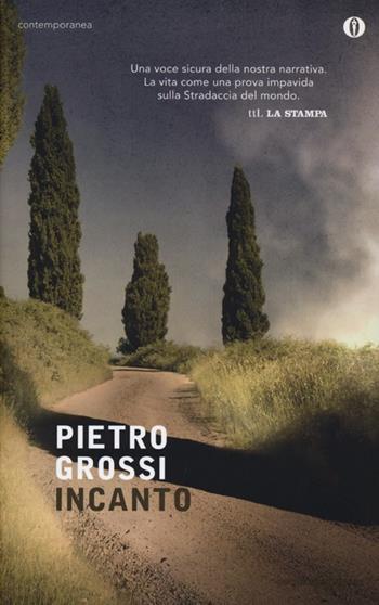 Incanto - Pietro Grossi - Libro Mondadori 2013, Oscar contemporanea | Libraccio.it