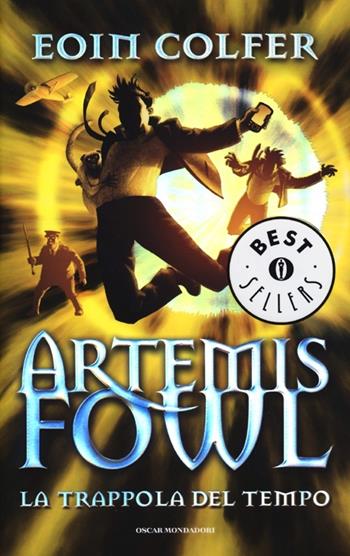 La trappola del tempo. Artemis Fowl - Eoin Colfer - Libro Mondadori 2013, Oscar bestsellers | Libraccio.it