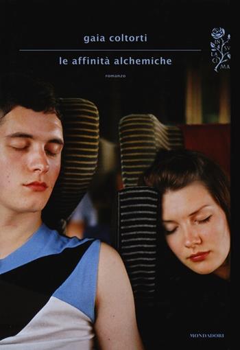 Le affinità alchemiche - Gaia Coltorti - Libro Mondadori 2013, Scrittori italiani e stranieri | Libraccio.it