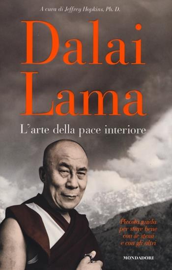L' arte della pace interiore - Gyatso Tenzin (Dalai Lama) - Libro Mondadori 2013, Ingrandimenti | Libraccio.it