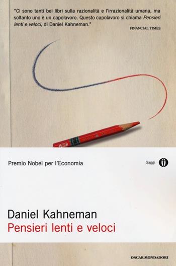 Pensieri lenti e veloci - Daniel Kahneman - Libro Mondadori 2013, Oscar saggi | Libraccio.it