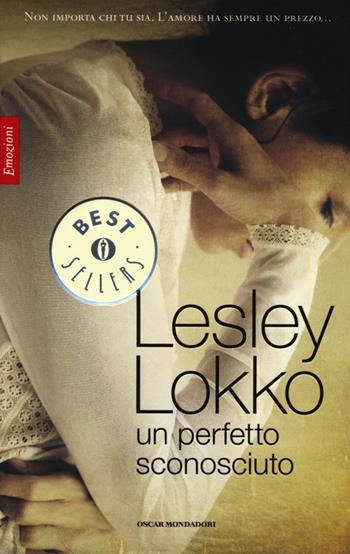 Un perfetto sconosciuto - Lesley Lokko - Libro Mondadori 2013, Oscar bestsellers emozioni | Libraccio.it
