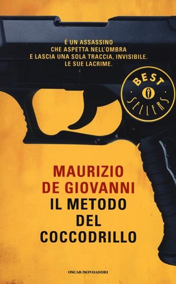 Il metodo del coccodrillo. Ediz. illustrata - Maurizio de Giovanni - Libro Mondadori 2013, Oscar bestsellers | Libraccio.it