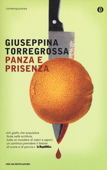 Panza e prisenza - Giuseppina Torregrossa - Libro Mondadori 2013, Oscar contemporanea | Libraccio.it