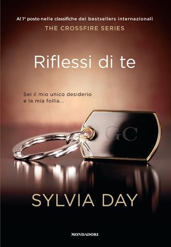 Riflessi di te. The crossfire series. Vol. 2 - Sylvia Day - Libro Mondadori 2013, Omnibus | Libraccio.it