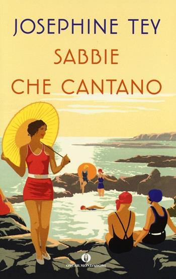 Sabbie che cantano - Josephine Tey - Libro Mondadori 2013, Oscar scrittori moderni | Libraccio.it