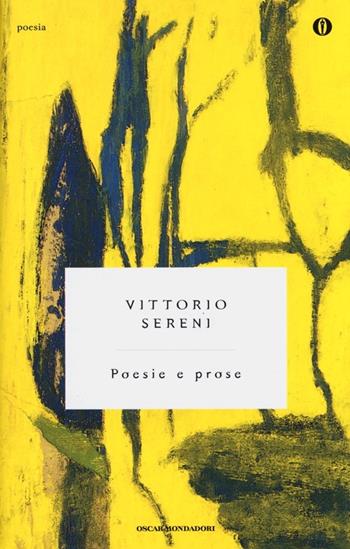 Poesie e prose - Vittorio Sereni - Libro Mondadori 2013, Oscar poesia | Libraccio.it