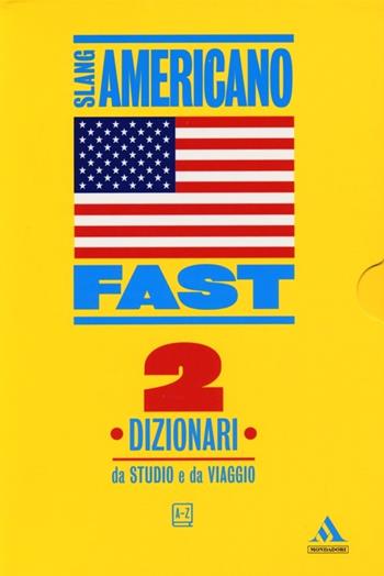 Fast slang americano. Dizionari da studio e da viaggio  - Libro Mondadori 2013 | Libraccio.it