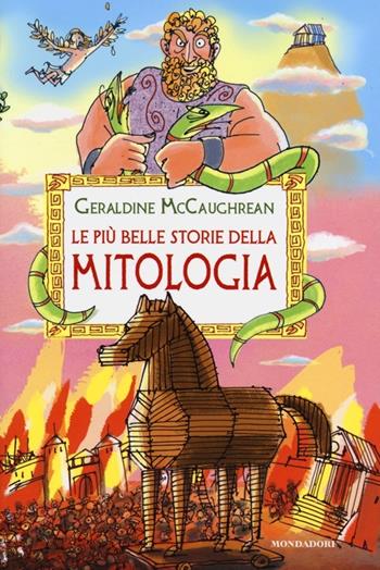 Le più belle storie della mitologia. Ediz. illustrata - Geraldine McCaughrean - Libro Mondadori 2013, Banane oro | Libraccio.it