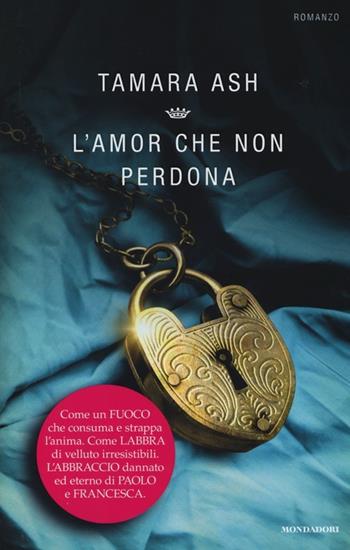 L' amor che non perdona - Tamara Ash - Libro Mondadori 2013, Omnibus | Libraccio.it