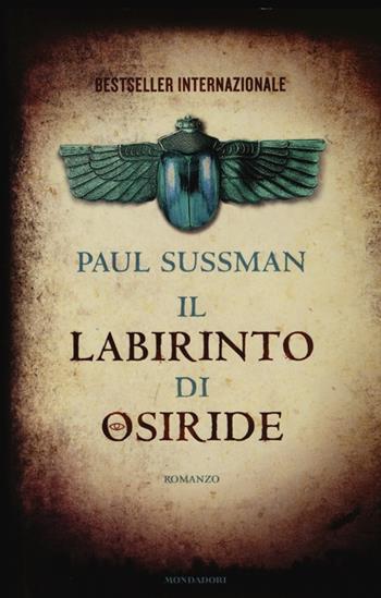 Il labirinto di Osiride - Paul Sussman - Libro Mondadori 2013, Omnibus | Libraccio.it