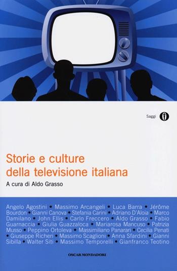 Storie e culture della televisione italiana  - Libro Mondadori 2013, Oscar saggi | Libraccio.it