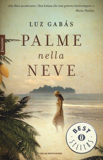 Palme nella neve - Luz Gabás - Libro Mondadori 2014, Oscar bestsellers emozioni | Libraccio.it