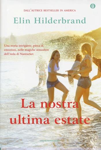 La nostra ultima estate. Ediz. speciale - Elin Hilderbrand - Libro Mondadori 2013, Oscar | Libraccio.it