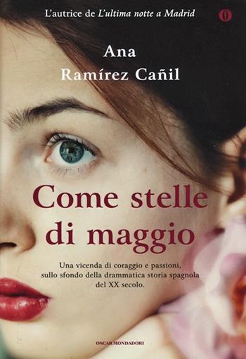Come stelle di maggio. Ediz. speciale - Ana Ramírez Cañil - Libro Mondadori 2013, Oscar | Libraccio.it