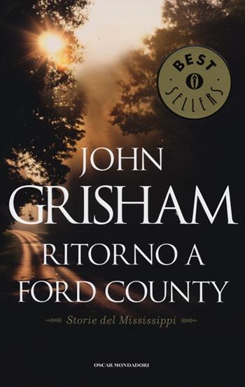 Ritorno a Ford County. Storie del Mississippi - John Grisham - Libro Mondadori 2013, Oscar bestsellers | Libraccio.it