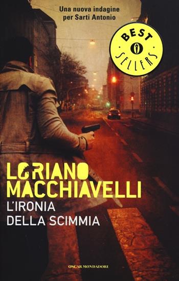 L'ironia della scimmia - Loriano Macchiavelli - Libro Mondadori 2013, Oscar bestsellers | Libraccio.it