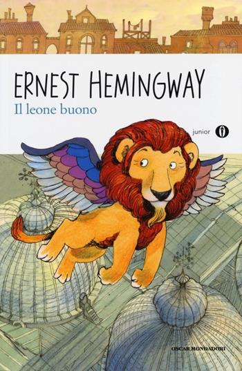 Il leone buono - Ernest Hemingway - Libro Mondadori 2013, Oscar junior | Libraccio.it
