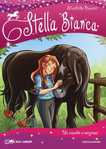 Un cavallo a sorpresa. Stella Bianca. Vol. 1 - Mathilde Bonetti - Libro Mondadori 2013, Geki Junior | Libraccio.it