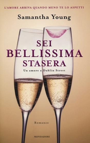 Sei bellissima stasera. Un amore a Dublin Street - Samantha Young - Libro Mondadori 2013, Omnibus | Libraccio.it