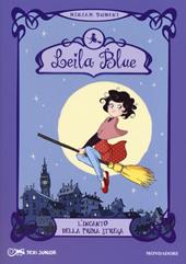 L' incanto della prima strega. Leila blue. Ediz. illustrata. Vol. 1