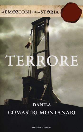 Terrore. Ediz. speciale - Danila Comastri Montanari - Libro Mondadori 2013, Oscar. Le emozioni della storia | Libraccio.it