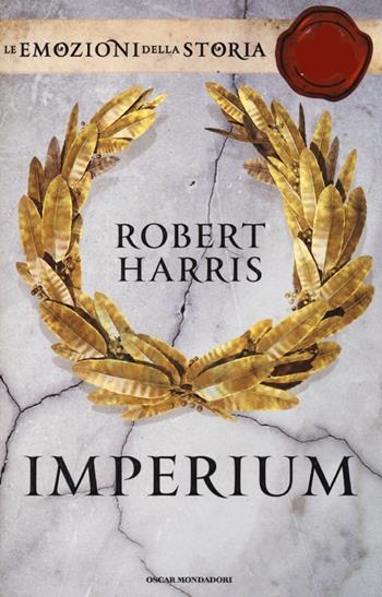 Imperium. Ediz. speciale - Robert Harris - Libro Mondadori 2013, Oscar. Le emozioni della storia | Libraccio.it