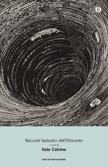 Racconti fantastici dell'Ottocento  - Libro Mondadori 2015, Oscar opere di Italo Calvino | Libraccio.it