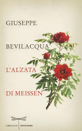 L' alzata di Meissen - Giuseppe Bevilacqua - Libro Mondadori 2014, Libellule | Libraccio.it