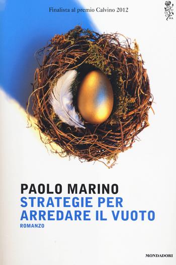 Strategie per arredare il vuoto - Paolo Marino - Libro Mondadori 2014, Scrittori italiani e stranieri | Libraccio.it
