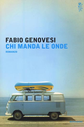 Chi manda le onde - Fabio Genovesi - Libro Mondadori 2015, Scrittori italiani e stranieri | Libraccio.it