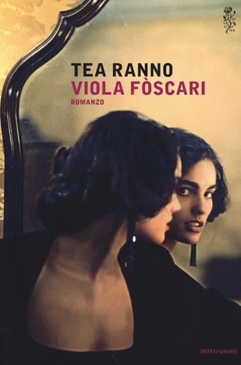 Viola Fòscari - Tea Ranno - Libro Mondadori 2014, Scrittori italiani e stranieri | Libraccio.it