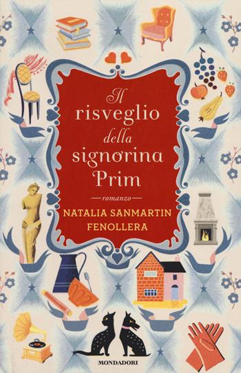 Il risveglio della signorina Prim - Natalia Sanmartin Fenollera - Libro Mondadori 2014, Omnibus | Libraccio.it