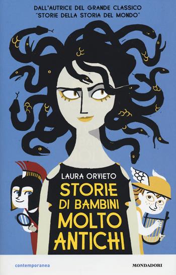 Storie di bambini molto antichi - Laura Orvieto - Libro Mondadori 2014, Contemporanea | Libraccio.it