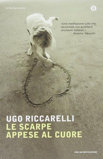 Le scarpe appese al cuore - Ugo Riccarelli - Libro Mondadori 2013, Oscar contemporanea | Libraccio.it