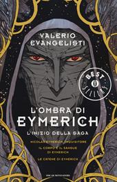 L' ombra di Eymerich. L'inzio della saga: Nicolas Eymerich, inquisitore-Il corpo e il sangue di Eymerich-Le catene di Eymerich