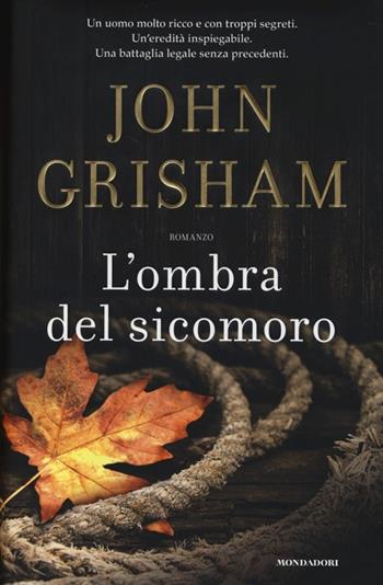 L' ombra del sicomoro - John Grisham - Libro Mondadori 2013, Omnibus | Libraccio.it