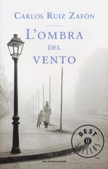L' ombra del vento - Carlos Ruiz Zafón - Libro Mondadori 2014, Oscar bestsellers | Libraccio.it
