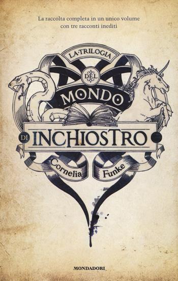 La trilogia del Mondo di inchiostro - Cornelia Funke - Libro Mondadori 2014, I Grandi | Libraccio.it