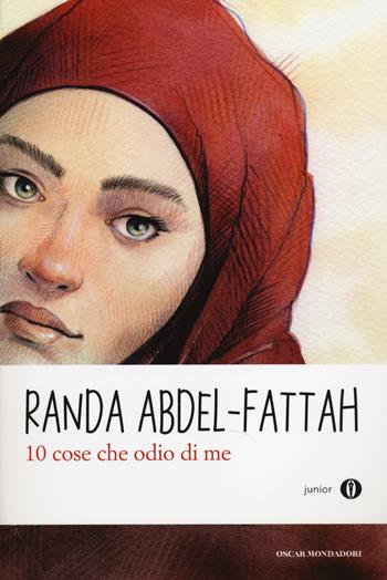10 cose che odio di me - Randa Abdel-Fattah - Libro Mondadori 2014, Oscar junior | Libraccio.it