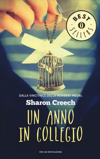 Un anno in collegio - Sharon Creech - Libro Mondadori 2015, Oscar bestsellers | Libraccio.it